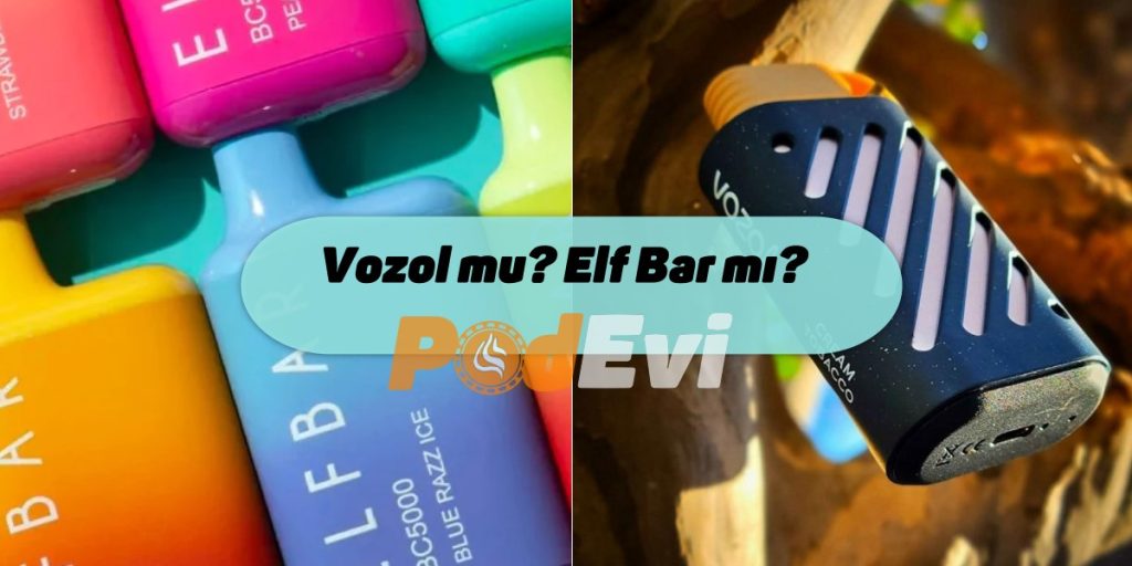 Vozol mu Elf bar mı?